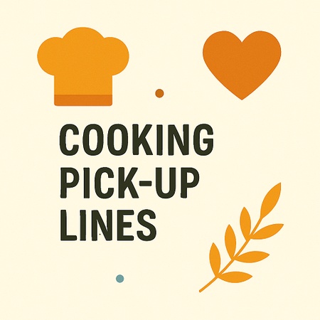 Cooking Pick up Lines