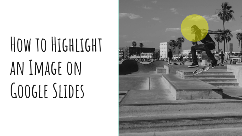 Google Slides Highlighter for Image