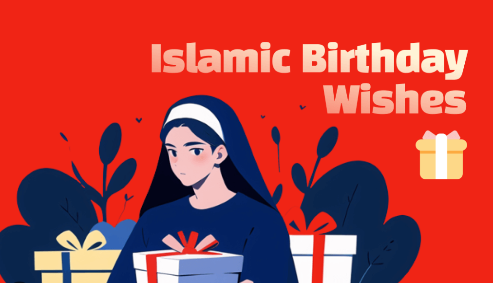 100+ Heartfelt Islamic Birthday Wishes, Quotes, and Duas for Special